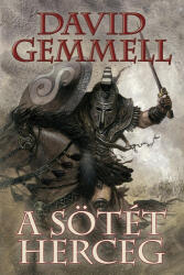 David Gemmell A Sötét Herceg (ISBN: 9789633950364)