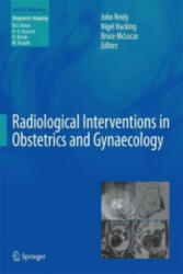 Radiological Interventions in Obstetrics and Gynaecology - John Reidy, Nigel Hacking, Bruce McLucas (2014)