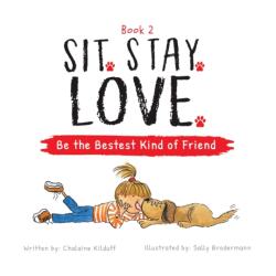 Sit. Stay. Love. Be the Bestest Kind of Friend (ISBN: 9781956462661)
