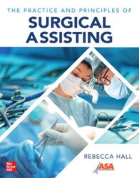 The Practice and Principles of Surgical Assisting (ISBN: 9781264264377)