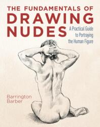 The Fundamentals of Drawing Nudes (ISBN: 9781398804135)