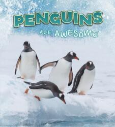Penguins Are Awesome (ISBN: 9781474786263)