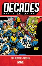 Decades: Marvel In The 90s - The Mutant X-plosion (ISBN: 9781302917722)