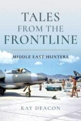 Tales from the Frontline - Middle East Hunters (ISBN: 9781526721464)