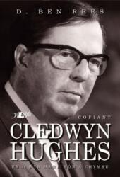 Cofiant Cledwyn Hughes - Un o Wyr Mawr Mon a Chymru (ISBN: 9781784614102)