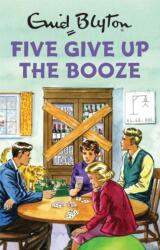 Five Give Up the Booze (ISBN: 9781786482266)