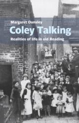 Coley Talking: Realities of life in old Reading (ISBN: 9781909747883)