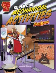Max Axiom Science and Engineering Activities Super Cool Mechanical Activities with Max Axiom (ISBN: 9781491422847)