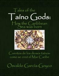 Tales of the Taino Gods/Cuentos de los dioses tainos (ISBN: 9781450091121)
