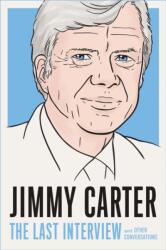 Jimmy Carter: The Last Interview (ISBN: 9781685891527)