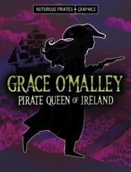 Grace O'Malley, Pirate Queen of Ireland (ISBN: 9781398259621)
