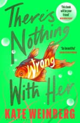 There's Nothing Wrong With Her (ISBN: 9781526607348)