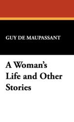 A Woman's Life and Other Stories (ISBN: 9781434498243)