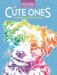Colour and Discover: The Cute Ones (ISBN: 9781789297317)