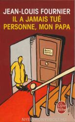 Il a jamais tue personne, mon papa - Jean-Louis Fournier (ISBN: 9782253148678)