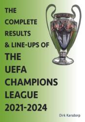 The Complete Results & Line-ups of the UEFA Champions League 2021-2024 (ISBN: 9781862235274)