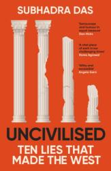 Uncivilised (ISBN: 9781399704397)