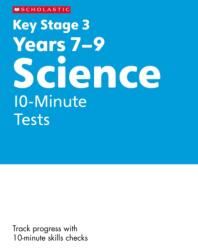 KS3 Science 10-Minute Tests Years 7-9 with answers (ISBN: 9780702326844)