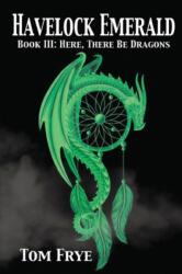 Here There Be Dragons (ISBN: 9781958557129)