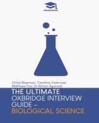 The Ultimate Oxbridge Interview Guide: Biological Science (ISBN: 9781915091222)