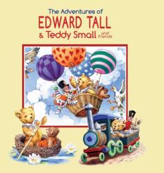 Adventures of Edward Tall & Teddy Small and Friends (ISBN: 9781739851897)