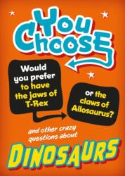 You Choose: Dinosaurs (ISBN: 9781526324320)