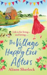 The Village of Happy Ever Afters (ISBN: 9781804159606)