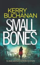 SMALL BONES an utterly addictive crime thriller full of twists (ISBN: 9781789318432)