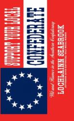 Support Your Local Confederate (ISBN: 9781955351034)