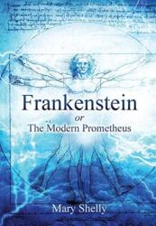 Frankenstein or the Modern Prometheus (ISBN: 9781649221681)