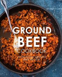 Ground Beef Cookbook (ISBN: 9781976361852)