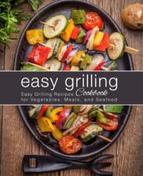 Easy Grilling Cookbook (ISBN: 9781724269911)
