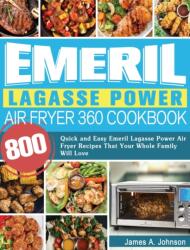 Emeril Lagasse Power Air Fryer 360 Cookbook (ISBN: 9781922577733)