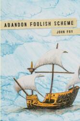 Abandon Foolish Scheme (ISBN: 9780578235066)