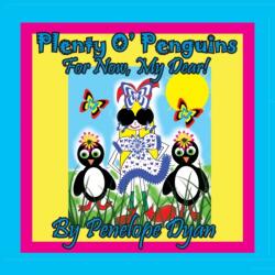 Plenty O' Penguins . . . For Now, My Dear! (ISBN: 9781614774693)