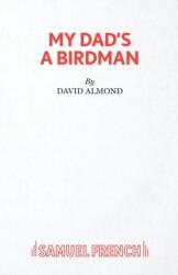 My Dad's A Birdman (ISBN: 9780573132469)