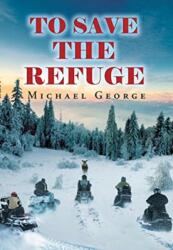To Save The Refuge (ISBN: 9781648950292)