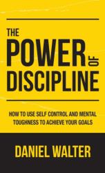 Power of Discipline (ISBN: 9781989588314)