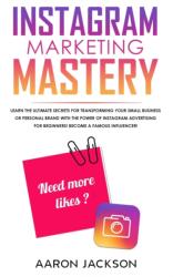 Instagram Marketing Mastery (ISBN: 9781989814727)