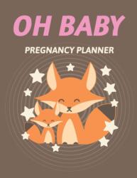 Oh Baby Pregnancy Planner (ISBN: 9781952035807)