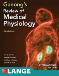 ISE Ganong's Review of Medical Physiology, Twenty sixth Edition (ISBN: 9781260566666)