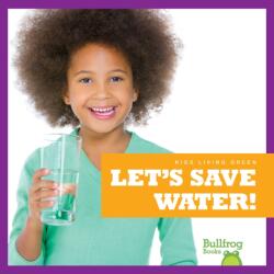 Let's Save Water (ISBN: 9781641284592)
