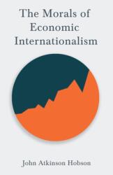 Morals of Economic Internationalism (ISBN: 9781528715157)