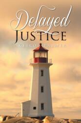 Delayed Justice (ISBN: 9781643455990)