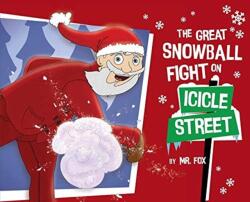 The Great Snowball Fight on Icicle Street (ISBN: 9780990927549)