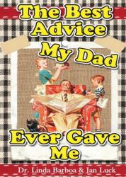 The Best Advice My Dad Ever Gave Me (ISBN: 9781950454044)