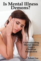 Is Mental Illness Demons? (ISBN: 9781771433914)