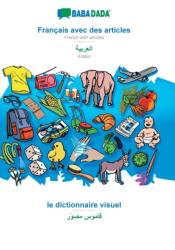 Francais avec des articles - Arabic (in arabic script), le dictionnaire visuel (ISBN: 9783960364870)