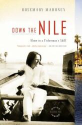 Down the Nile: Alone in a Fisherman's Skiff (ISBN: 9780316019019)