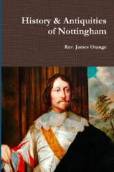 History & Antiquities of Nottingham, Vol. 2. 1840 (ISBN: 9780244770419)
